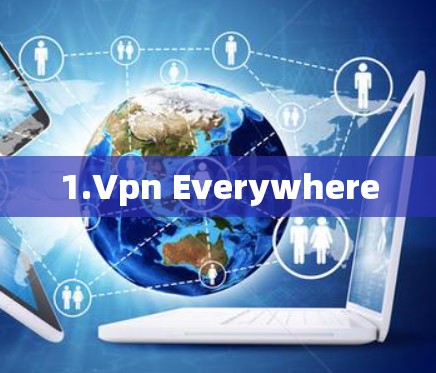1.Vpn Everywhere